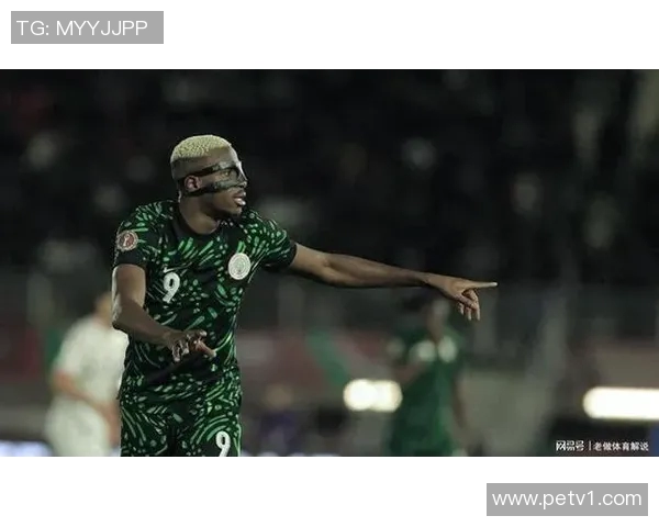 奥斯梅恩在非洲杯中梅开二度助力球队晋级展现超强实力