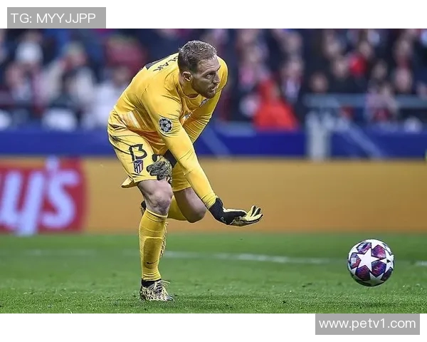 马竞门将奥布拉克伤愈复出表现出色有助球队取得胜利